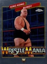 2026 Topps Chrome WWE WrestleMania Recall King Kong Bundy #WMR-14 card