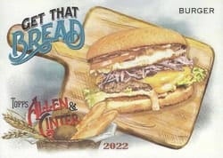 2022 Topps Allen & Ginter Get that Bread! Burger #GTB-1 card