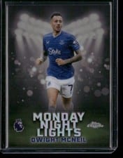 2026 Topps Chrome Premier League Monday Night Lights Dwight McNeil #MNL-25 card
