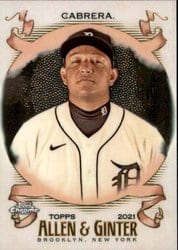 2021 Topps Allen & Ginter Chrome Base Set Miguel Cabrera #109 card