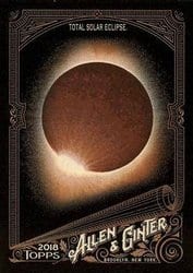 2018 Topps Allen & Ginter X Base Set Total Solar Eclipse #222 card