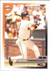 2005 Topps Total Base Set Yorvit Torrealba #28 card